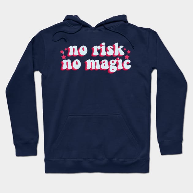 no risk no magic Hoodie by Smoothie-vibes